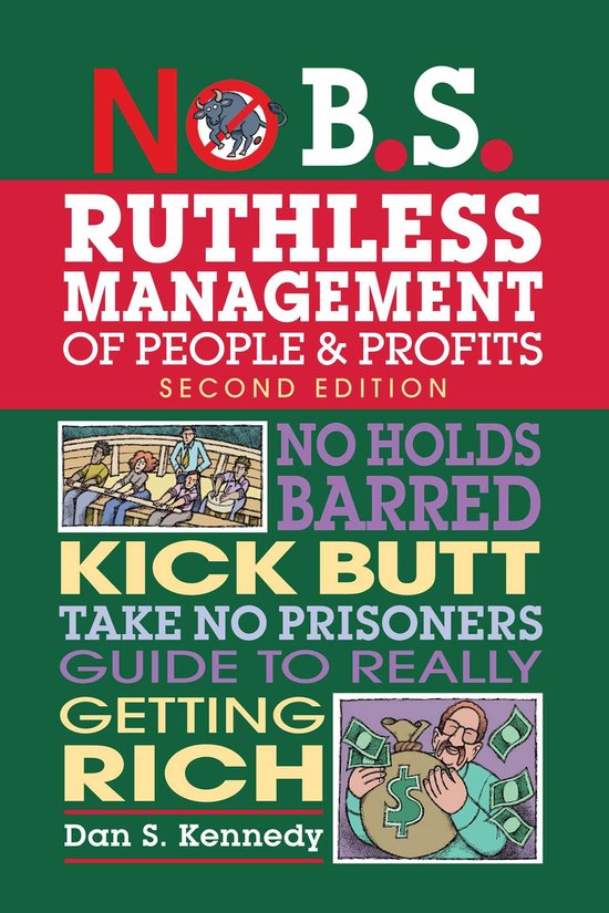 No B.S. Ruthless Management of People and Profits - cover