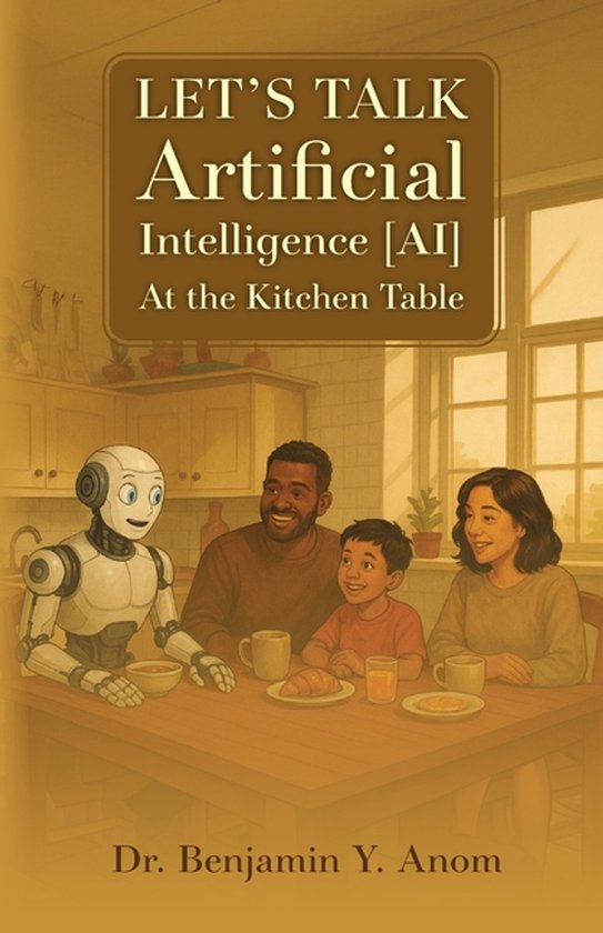 Let's Talk Artificial Intelligence [AI] At The Kitchen Table - cover