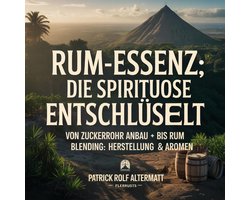 Rum-Essenz - Die Spirituose entschlüsselt