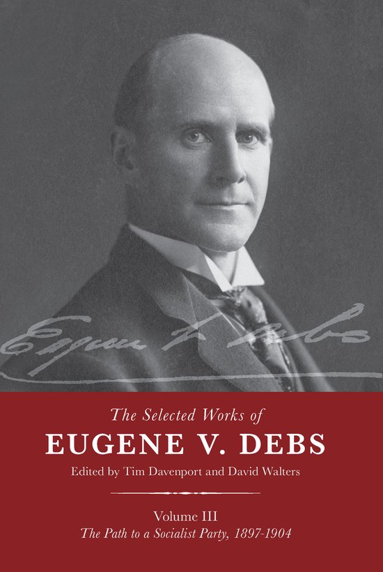 The Selected Works of Eugene V. Debs Vol. III - cover