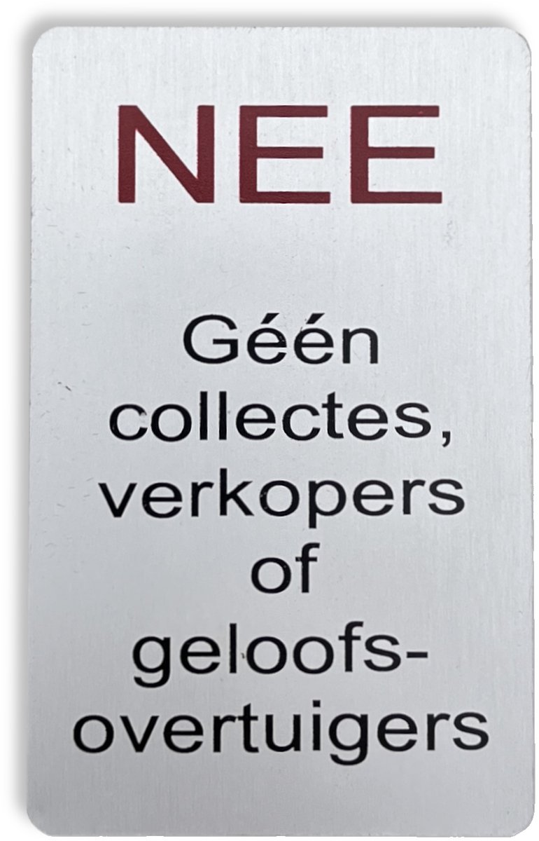 Xaptovi Nee Geen Collectes Verkopers of Geloofsovertuigers Deurbordje - Aluminium Bel Niet Aan Sticker - Colportage