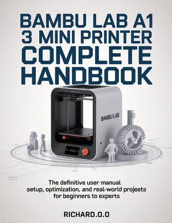 Bambu Lab A1 Mini 3D Printer Complete Handbook - cover