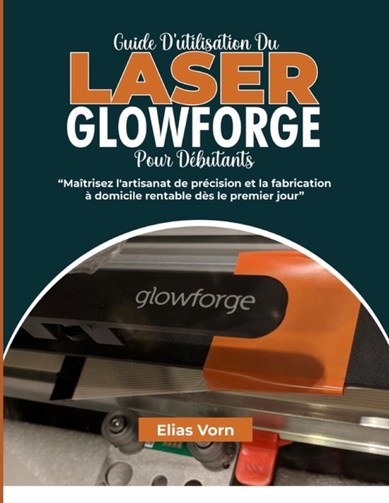Guide d'Utilisation Du Laser Glowforge Pour Débutants - cover