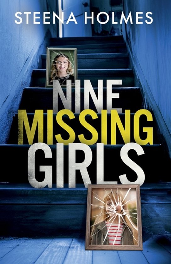 Boekcover: "Nine Missing Girls" door Steena Holmes, met twee ingelijste foto's van meisjes op een trap.