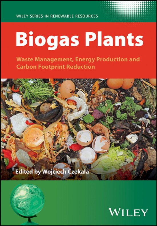 Wiley Series in Renewable Resource - Biogas Plants