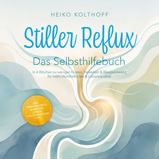 Stiller Reflux – Das Selbsthilfebuch: In 4 Wochen zu wenig ... - cover