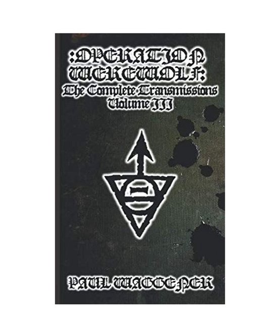 Paul Waggener - Operation Werewolf - The Complete Transmissions Volume ...