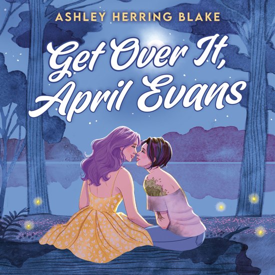 Twee jonge vrouwen met paars en donker haar zitten tegenover elkaar in een bos bij maanlicht. De titel is 'Get Over It, April Evans'.