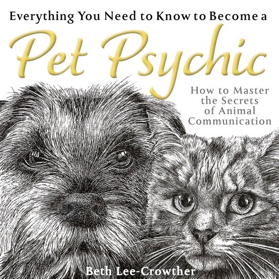 Everything You Need to Know to Become a Pet Psychic - cover