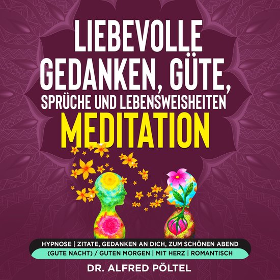 Liebevolle Gedanken, Güte, Sprüche und Lebensweisheiten -  ... - cover
