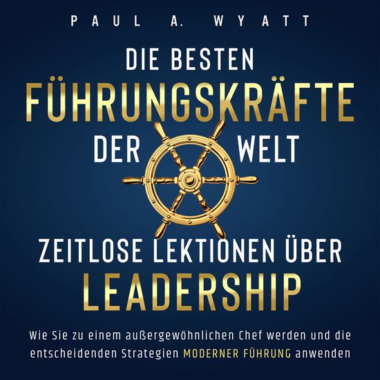 Die besten Führungskräfte der Welt – Zeitlose Lektionen  ... - cover