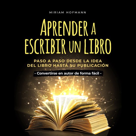 Aprender a escribir un libro: Paso a paso desde la idea del  ... - cover