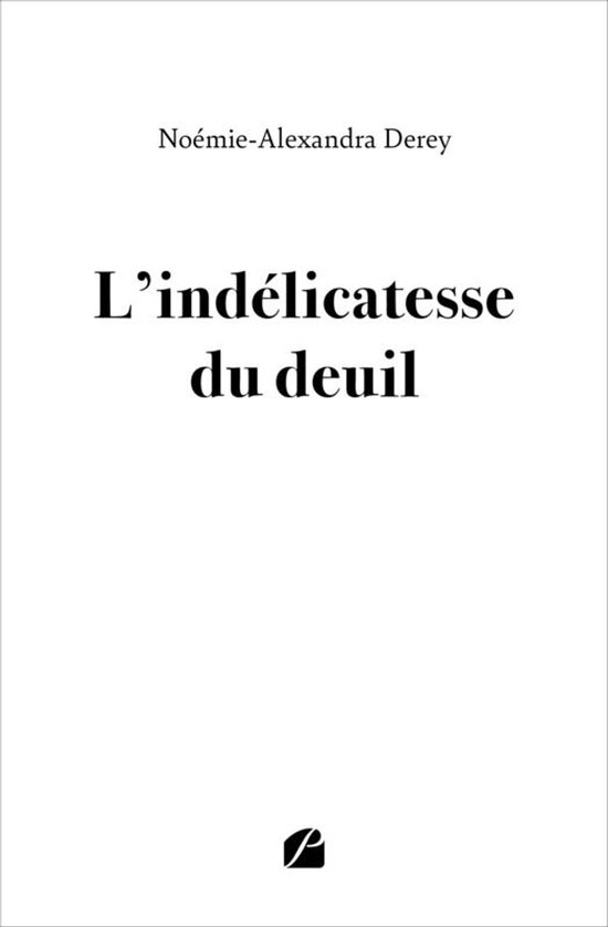 Mémoires, témoignages - L’indélicatesse du deuil - cover
