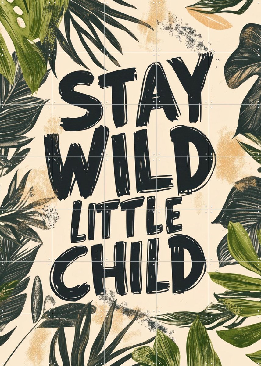 IXXI Stay wild little child, Treechild & Various - 100 x 140 cm - Gratis ophangtool - Grote wanddecoratie en posters - Typografie, Grafisch Ontwerp