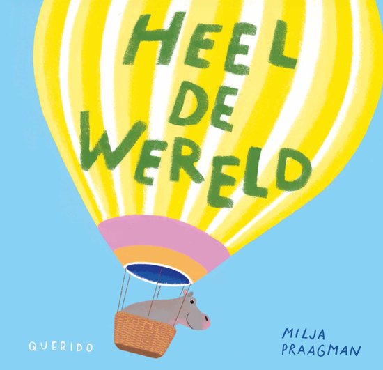 Nijlpaard in een mand van een heteluchtballon met tekst "HEEL DE WERELD".