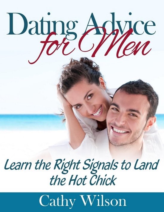 Dating Advice for Men: Learn the Right Signals to Land the H ... - cover