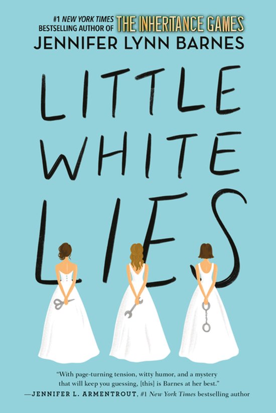 Boekcover met de titel LITTLE WHITE LIES. Drie vrouwen in witte jurken, van achteren gezien, elk met een ander object: sleutels, een moersleutel, handboeien.
