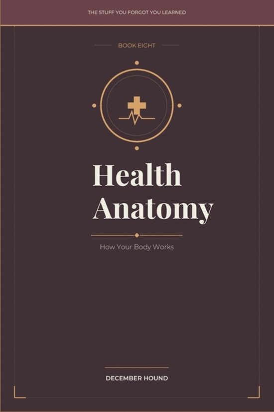The Stuff You Forgot You Learned- Health & Anatomy - cover