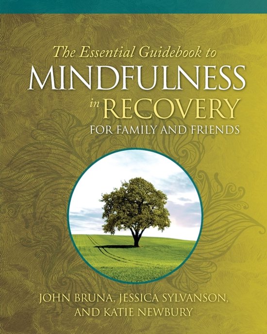 The Essential Guidebook to Mindfulness in Recovery for Famil ... - cover