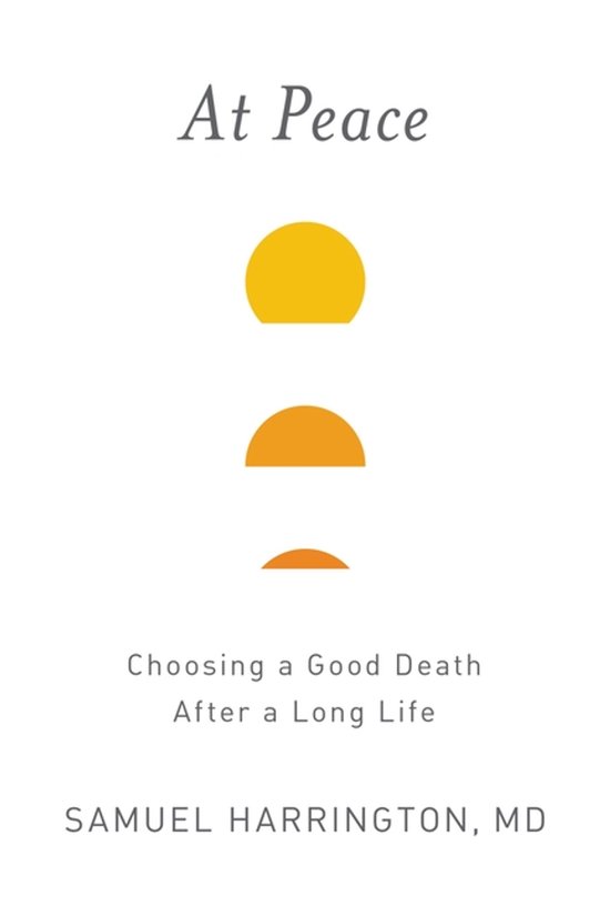 At Peace Choosing a Good Death After a Long Life - cover