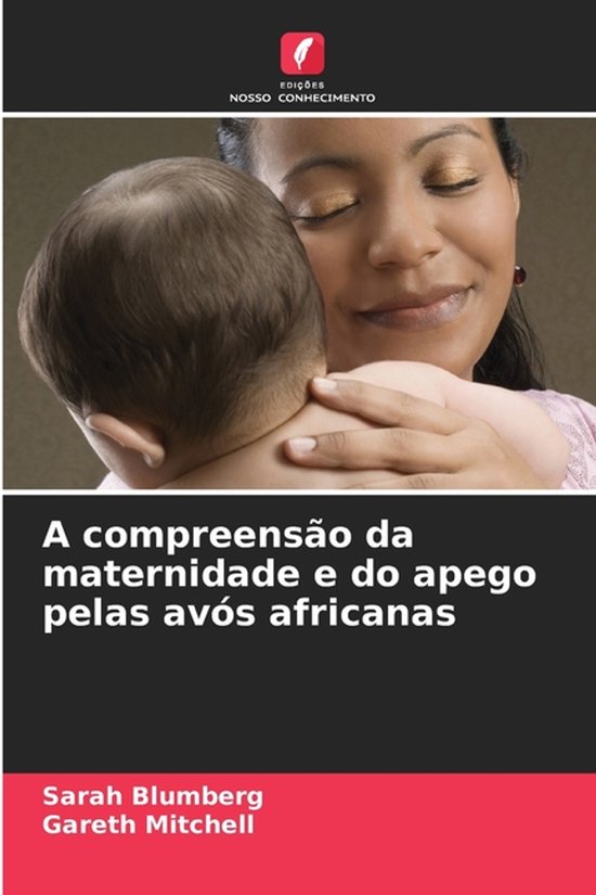 A compreensão da maternidade e do apego pelas avós african ... - cover