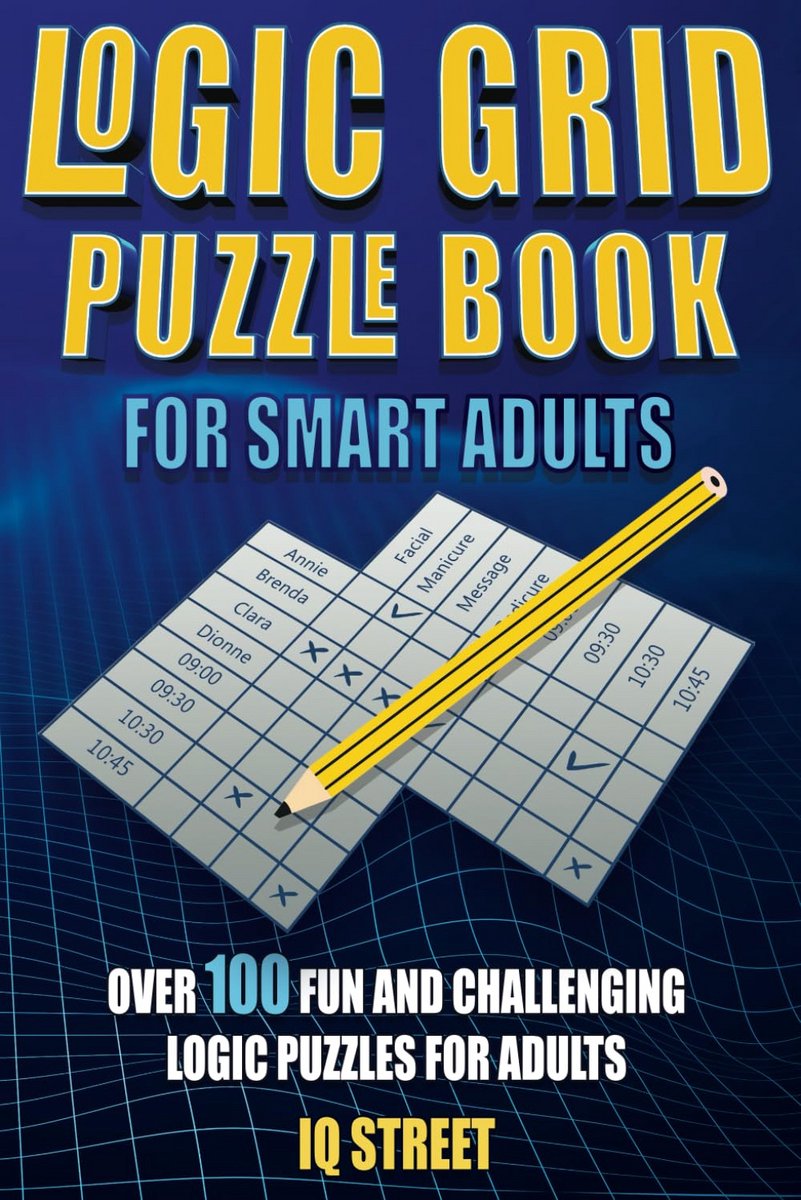 Logica Puzzelboek voor Volwassenen: Meer dan 100 Uitdagende Denkspellen