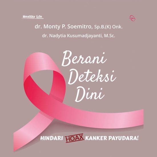 Berani Deteksi Dini: Hindari Hoax Kanker Payudara! - cover
