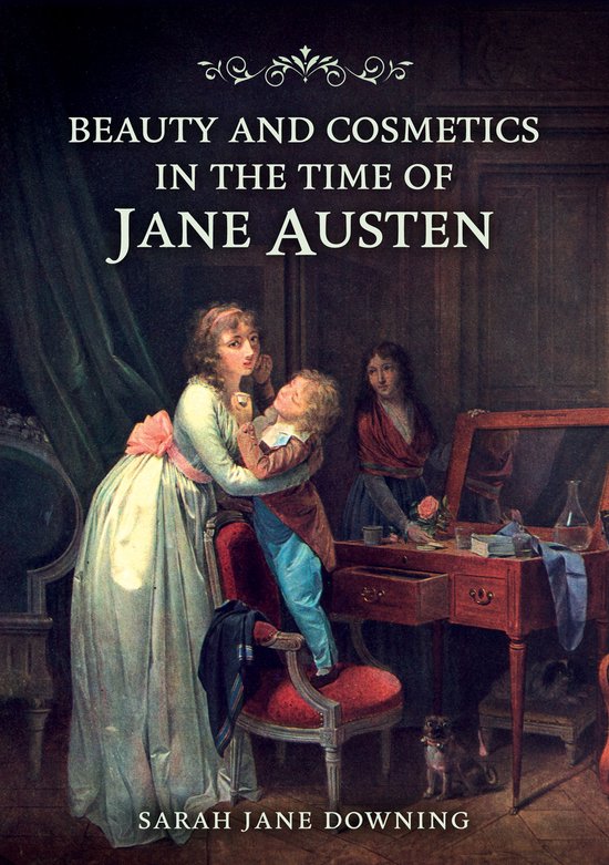 Beauty and Cosmetics in the Time of Jane Austen - cover