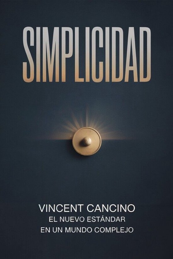 SIMPLICIDAD: El nuevo estándar en un mundo complejo - cover
