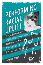 Margaret Walker Alexander Series in African American Studies - Performing Racial Uplift