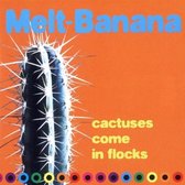 Melt-Banana - Cactuses Come In Flocks (CD)
