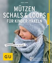 GU DIY - Mützen, Schals & Loops für Kinder häkeln