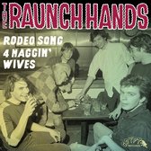 Raunch Hands - Rodeo Song/Four Naggin' Wives (7" Vinyl Single)