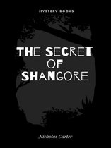 Nick Carter Stories - The Secret of Shangore