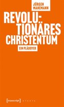 X-Texte zu Kultur und Gesellschaft - Revolutionäres Christentum