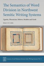 Contexts of and Relations between Early Writing Systems (CREWS) 4 - The Semantics of Word Division in Northwest Semitic Writing Systems