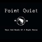 Point Quiet - Ways And Needs Of A.. (CD)