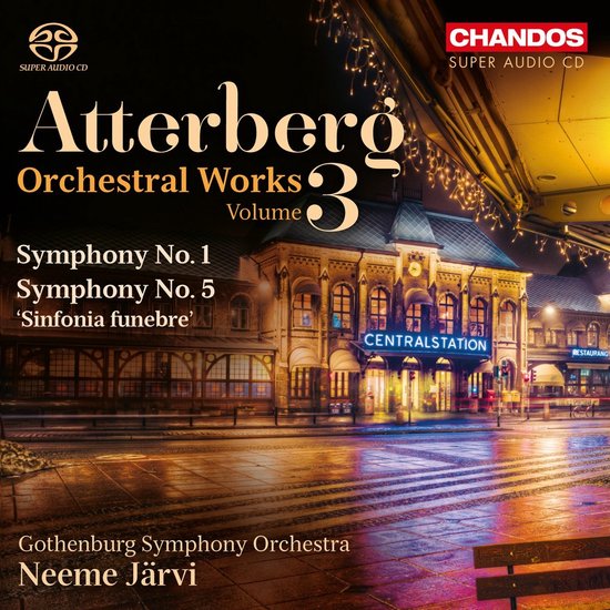 SACD-hoes met Atterberg: Orchestral Works Volume 3. Een gebouw met 'CENTRALSTATION' en 'RESTAURANT'. Gothenburg Symphony Orchestra, Neeme Järvi.