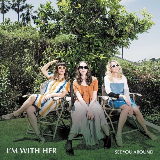 I'm With Her - See You Around (LP) (Coloured Vinyl)