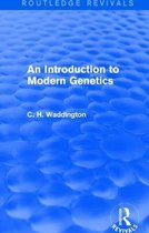 Routledge Revivals: Selected Works of C. H. Waddington-An Introduction to Modern Genetics