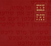 Brave Old World - Bless The Fire (CD)