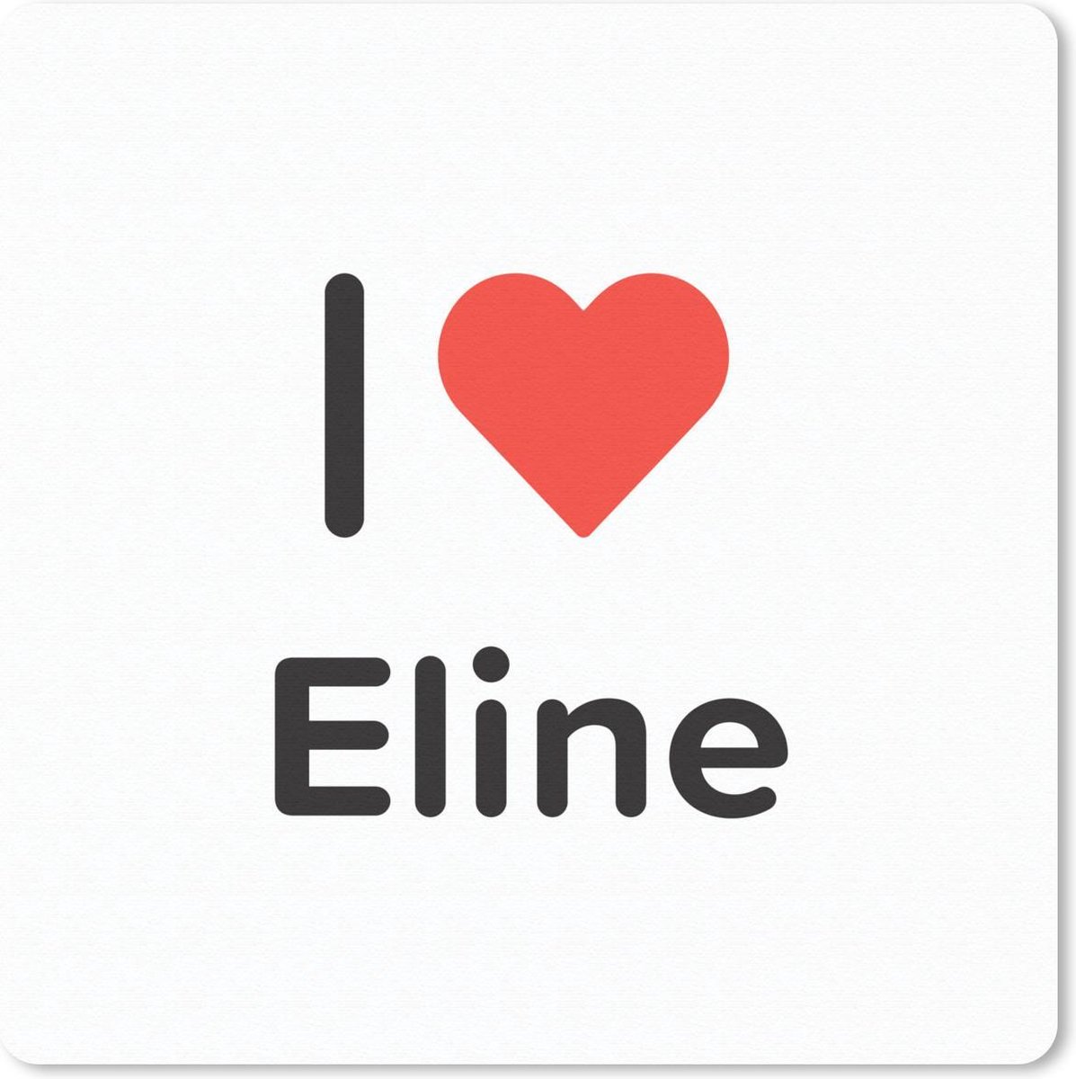 Muismat 30x30 cm - Mousepad I love - Eline - Meisje - Muismatten