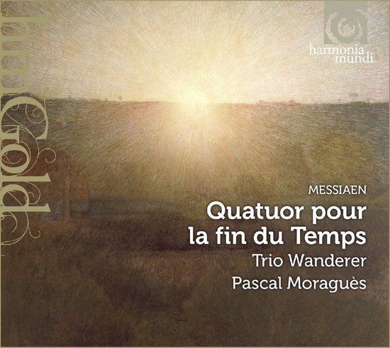 Trio Wanderer & Pascal Moraguès - Messiaen: Quatuor Pour La Fin Du Temps (6 CD)