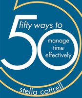50 Ways - 50 Ways to Manage Time Effectively
