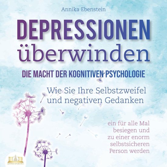 DEPRESSIONEN ÜBERWINDEN - Die Macht der kognitiven Psycholo ... - cover