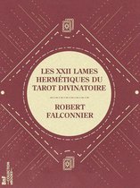 La Petite Bibliothèque ésotérique - Les XXII Lames Hermétiques du Tarot divinatoire