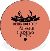 WallCircle - Wandcirkel - Muurcirkel - Kerst quote "I just want to drink hot cocoa" met een oranjebruine achtergrond - Aluminium - Dibond - ⌀ 140 cm - Binnen en Buiten