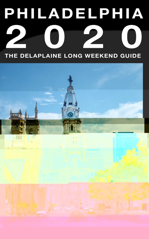 Philadelphia - The Delaplaine 2020 Long Weekend Guide - cover