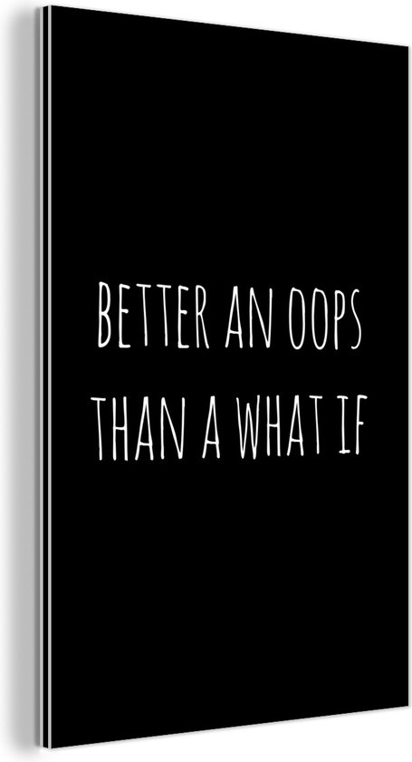 Décoration murale Métal - Peinture Aluminium Industriel - Citation anglaise Mieux vaut un oups qu'un et si sur fond noir - 120x180 cm - Dibond - Photo sur aluminium - Décoration murale industrielle - Pour le salon/chambre