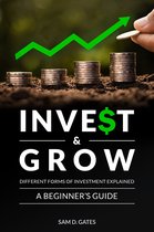 Inve$t & Grow: Different Forms of Investment Explained - A Beginner's Guide